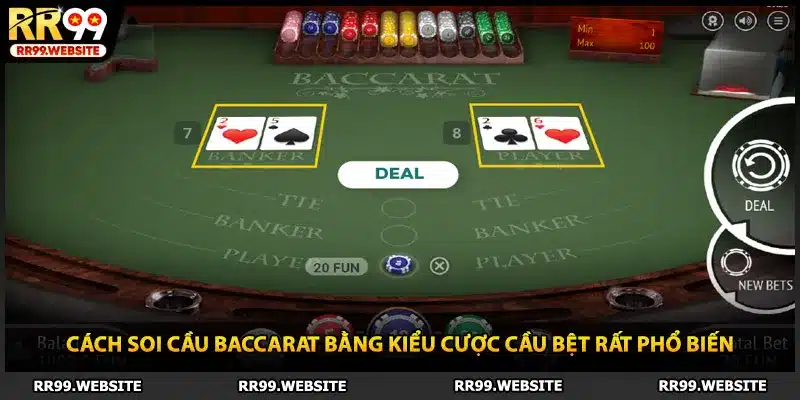 Cách soi cầu Baccarat bằng kiểu cược cầu bệt rất phổ biến