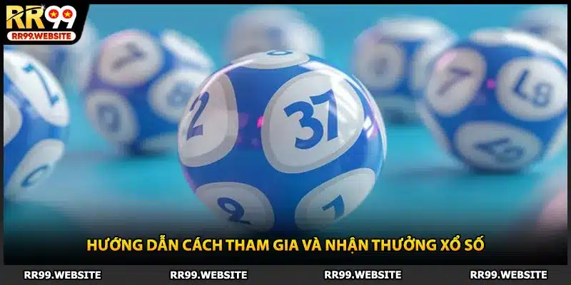 Hướng dẫn cách tham gia và nhận thưởng xổ số
