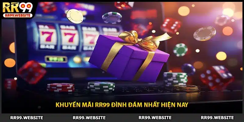 Khuyến mãi RR99 đình đám nhất hiện nay