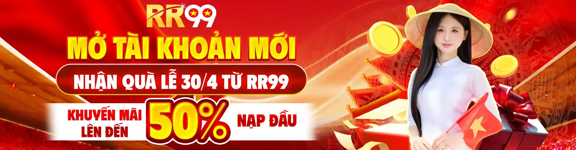 Mở tài khoản mới nhận quà lễ 30/4 từ RR99