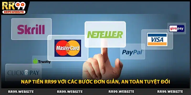 Nạp Tiền RR99 Với Các Bước Đơn Giản, An Toàn Tuyệt Đối