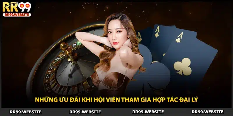 Những ưu đãi khi hội viên tham gia hợp tác đại lý