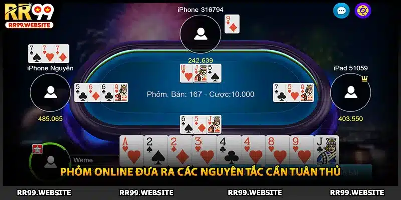 Phỏm online đưa ra các nguyên tắc cần tuân thủ