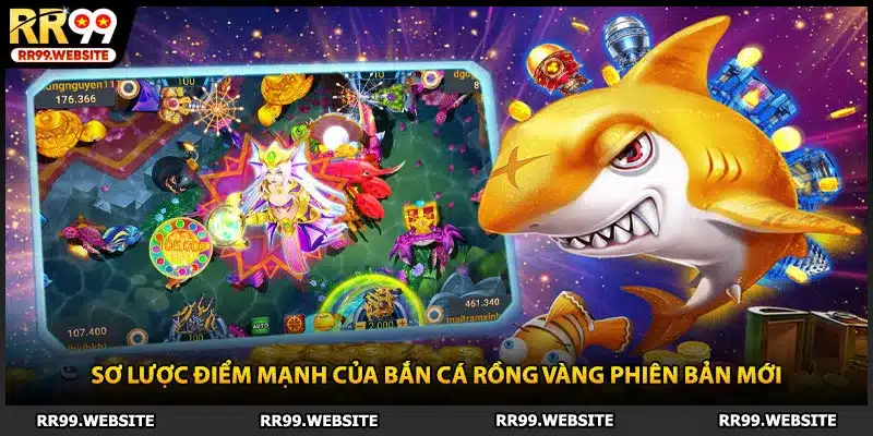 Sơ lược điểm mạnh của bắn cá rồng vàng phiên bản mới