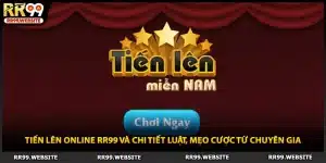 Tiến Lên Online RR99 Và Chi Tiết Luật, Mẹo Cược Từ Chuyên Gia