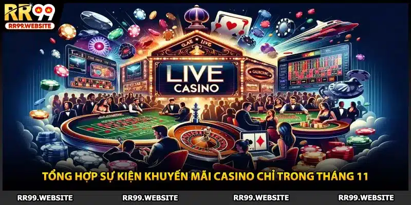Tổng hợp sự kiện khuyến mãi casino chỉ trong tháng 11