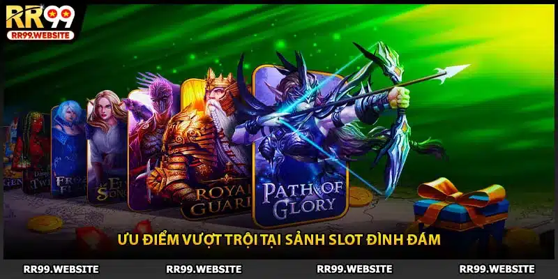 Ưu điểm vượt trội tại sảnh slot đình đám